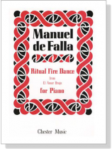 Manuel de Falla【Ritual Fire Dance frome El Amor Brujo】For Piano Manuel de Falla【Ritual Fire Dance frome El Amor Brujo】For Piano