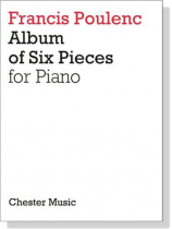 Francis Poulenc【Album of Six Pieces】for Piano Francis Poulenc【Album of Six Pieces】for Piano