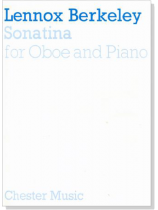 Lennox Berkeley【Sonatina】for Oboe and Piano Lennox Berkeley【Sonatina】for Oboe and Piano