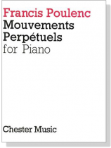 Francis Poulenc【Mouvements Perpetuels】for Piano Francis Poulenc【Mouvements Perpetuels】for Piano