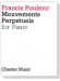 Francis Poulenc【Mouvements Perpetuels】for Piano Francis Poulenc【Mouvements Perpetuels】for Piano