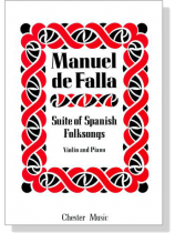 Manuel de Falla【Suite of Spanish Folksongs】for Violin and Piano Manuel de Falla【Suite of Spanish Folksongs】for Violin and Piano