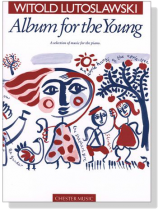 Lutoslawski【Album for the Young】A selection of music for The Piano Lutoslawski【Album for the Young】A selection of music for The Piano