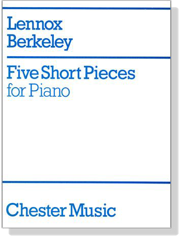Lennox Berkeley【Five Short Pieces , Op. 4】for Piano