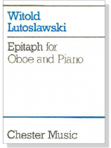 Witold Lutoslawski【Epitaph】for Oboe and Piano Witold Lutoslawski【Epitaph】for Oboe and Piano