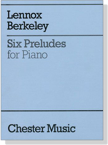 Lennox Berkeley【Six Preludes , Op. 23】For Piano
