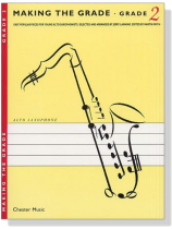 Making The Grade : Grade【2】 for Alto Saxophone Making The Grade : Grade【2】 for Alto Saxophone