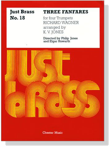 Richard Wagner【Three Fanfares】for four Trumpet , Just Brass No. 18 Richard Wagner【Three Fanfares】for four Trumpet , Just Brass No. 18