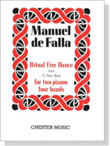Manuel De Falla【Ritual Fire Dance from El Amor Brujo】For Two Pianos , Four Hands Manuel De Falla【Ritual Fire Dance from El Amor Brujo】For Two Pianos , Four Hands