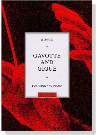 W. Boyce【Gavotte and Gigue】for Oboe and Piano W. Boyce【Gavotte and Gigue】for Oboe and Piano