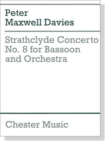 Peter Maxwell Davies【Strathclyde Concerto , No. 8】for Bassoon and Orchestra