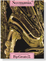 Saxmania! Pop Greats /2. for all Saxophones. Saxmania! Pop Greats /2. for all Saxophones.