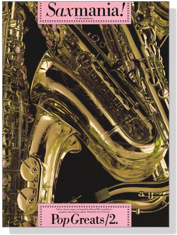 Saxmania! Pop Greats ／2. for all Saxophones.