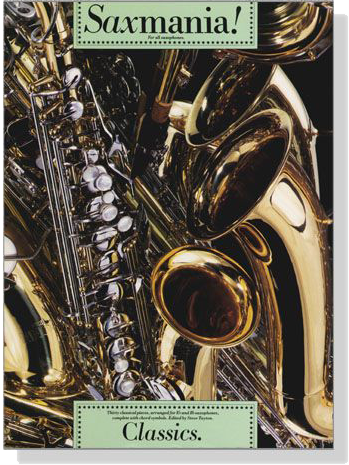 Saxmania! Classics. for all Saxophones.