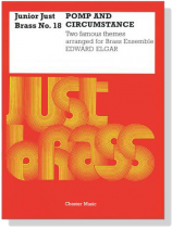 Edward Elgar【Pomp and Circumstance】Two famous themes Arranged for Brass Ensemble  , Just Brass No. 18 Edward Elgar【Pomp and Circumstance】Two famous themes Arranged for Brass Ensemble  , Just Brass No. 18