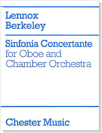Lennox Berkeley【Sinfonia Concertante】for Oboe and Chamber Orchestra Lennox Berkeley【Sinfonia Concertante】for Oboe and Chamber Orchestra