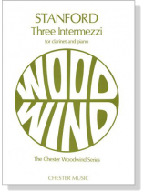 Charles Villiers Stanford【Three Intermezzi , Op. 13】for Clarinet and Piano Charles Villiers Stanford【Three Intermezzi , Op. 13】for Clarinet and Piano