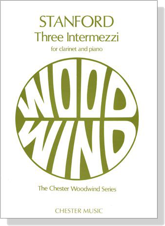 Charles Villiers Stanford【Three Intermezzi , Op. 13】for Clarinet and Piano