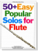 50+Easy Popular Solos for Flute