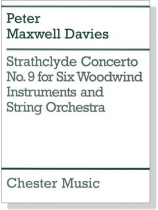 Peter Maxwell Davies【Strathclyde Concento No. 9】for Six Woodwind Instruments and String Orchestra Peter Maxwell Davies【Strathclyde Concento No. 9】for Six Woodwind Instruments and String Orchestra