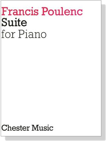Francis Poulenc【Suite】for Piano Francis Poulenc【Suite】for Piano