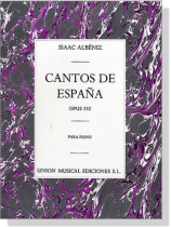 Isaac Albéniz【Cantos De España , Opus 232】Para Piano Isaac Albéniz【Cantos De España , Opus 232】Para Piano
