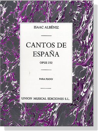 Isaac Albéniz【Cantos De España , Opus 232】Para Piano