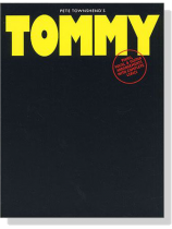 Pete Townshend's【Tommy】Piano , Vocal & Guitar Arrangements with Complete Lyrics Pete Townshend's【Tommy】Piano , Vocal & Guitar Arrangements with Complete Lyrics