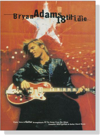 Bryan Adams【18 Til I Die 】Piano,Vocal & Guitar