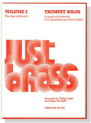 Just Brass: Trumpet Solos【Volume 2】The Age Of Purcell Just Brass: Trumpet Solos【Volume 2】The Age Of Purcell