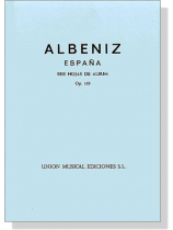 Albeniz【España】Seis Hojas De Album , Op. 165 for Piano Albeniz【España】Seis Hojas De Album , Op. 165 for Piano