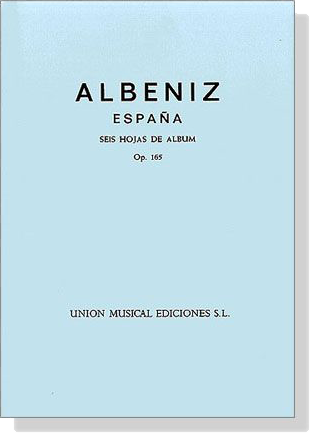 Albeniz【España】Seis Hojas De Album , Op. 165 for Piano