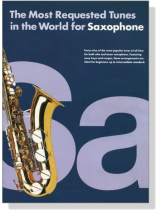 The Most Requested Tunes in the World【for Saxophone】 The Most Requested Tunes in the World【for Saxophone】