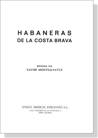 【Habaneras De La Costa Brava】Recogidas Por Xavier Montsalvatge 【Habaneras De La Costa Brava】Recogidas Por Xavier Montsalvatge