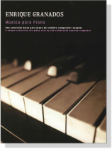 Enrique Granados【Musica】Para Piano Enrique Granados【Musica】Para Piano