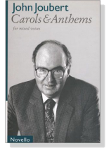 John Joubert【Carols & Anthems】For Mixed Voices John Joubert【Carols & Anthems】For Mixed Voices