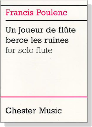 Francis Poulenc【Un Joueur dre flûte berce les ruines】for solo flute Francis Poulenc【Un Joueur dre flûte berce les ruines】for solo flute