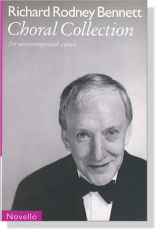 Richard Rodney Bennett【Choral Collection】for Unaccompanied Voices Richard Rodney Bennett【Choral Collection】for Unaccompanied Voices