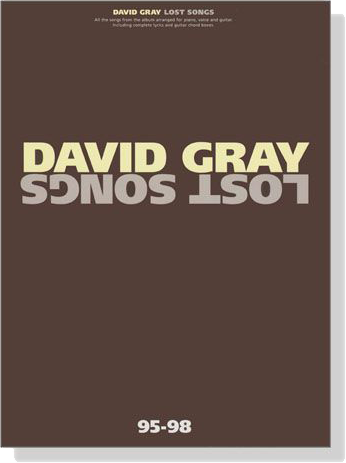 David Gray【Lost Songs 95-98】for Piano, Voice and Guitar