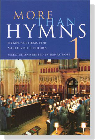 More Than Hymns【1】Hymn-Anthems for Mixed Voice Choirs More Than Hymns【1】Hymn-Anthems for Mixed Voice Choirs