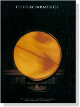 Coldplay【Parachutes】for Piano, Voice and Guitar Coldplay【Parachutes】for Piano, Voice and Guitar