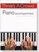Three's A Crowd【 Book 1】Piano Accompaniment plus guitar chords Three's A Crowd【 Book 1】Piano Accompaniment plus guitar chords
