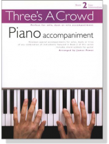 Three's A Crowd【Book 2】Piano Accompaniment plus chord symbols for guitar Three's A Crowd【Book 2】Piano Accompaniment plus chord symbols for guitar