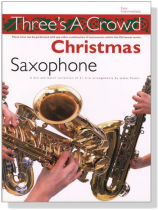 Three's A Crowd【Christmas】for Saxophone Three's A Crowd【Christmas】for Saxophone