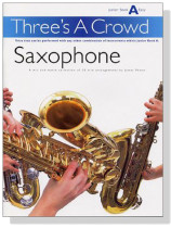 Three's A Crowd【Junior Book A】Saxophone Three's A Crowd【Junior Book A】Saxophone
