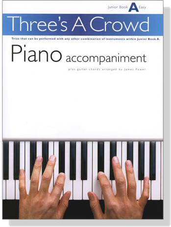 Three's A Crowd【Junior Book A】Piano Accompaniment plus guitar chords