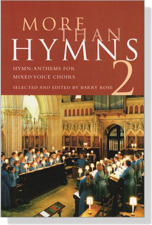 More Than Hymns【2】Hymn-Anthems for Mixed Voice Choirs More Than Hymns【2】Hymn-Anthems for Mixed Voice Choirs