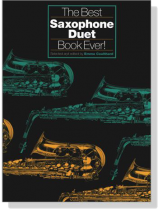 The Best Saxophone Duet Book Ever! The Best Saxophone Duet Book Ever!