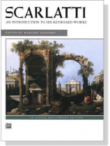 Scarlatti【An Introduction to His Keyboard Works】 Scarlatti【An Introduction to His Keyboard Works】