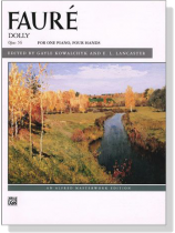 Faure【Dolly Op. 56】for One Piano , Four Hands Faure【Dolly Op. 56】for One Piano , Four Hands